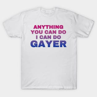 Anything You Can Do I Can Do Gayer - Bisexual Flag Full Gradient - Bi Pride T-Shirt